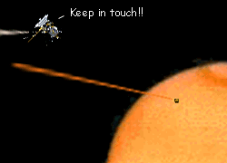 Huygens disappears into the big orange cloudy moon Titan, as Cassini calls after it, 'Keep in touch!!'